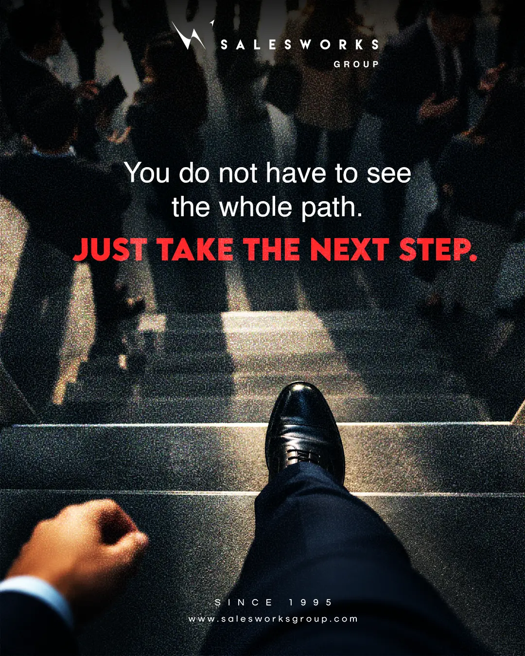 Salesworks poster shot from above a staircase reading You do not have to see the whole path, just take the next step