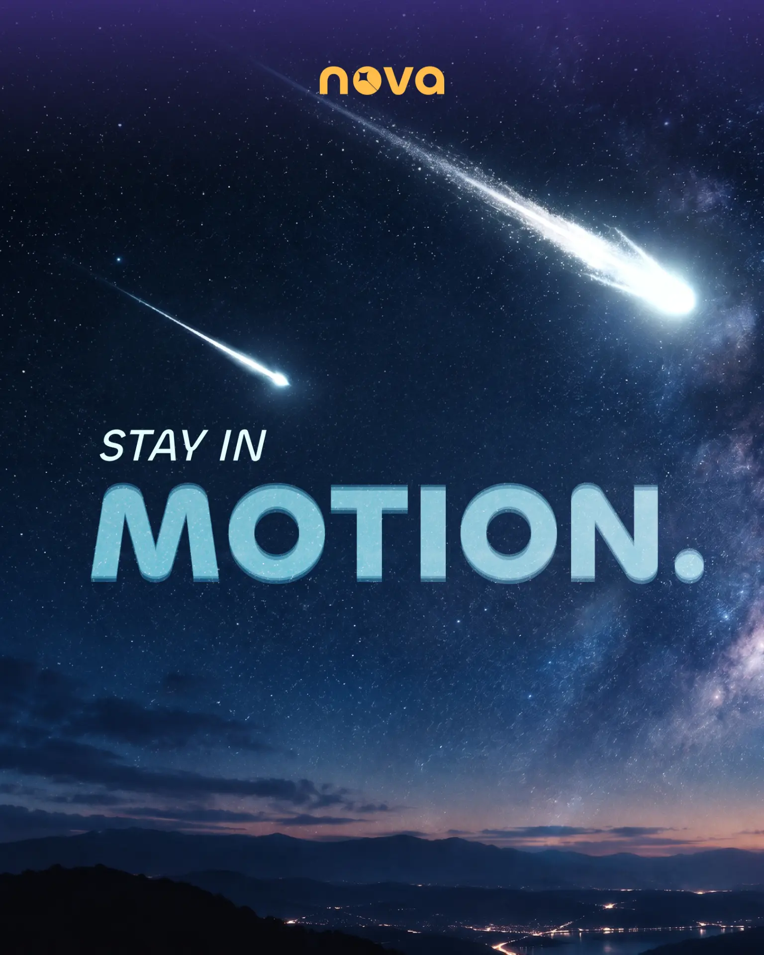 Nova poster of shooting stars over a night valley reading Stay in motion