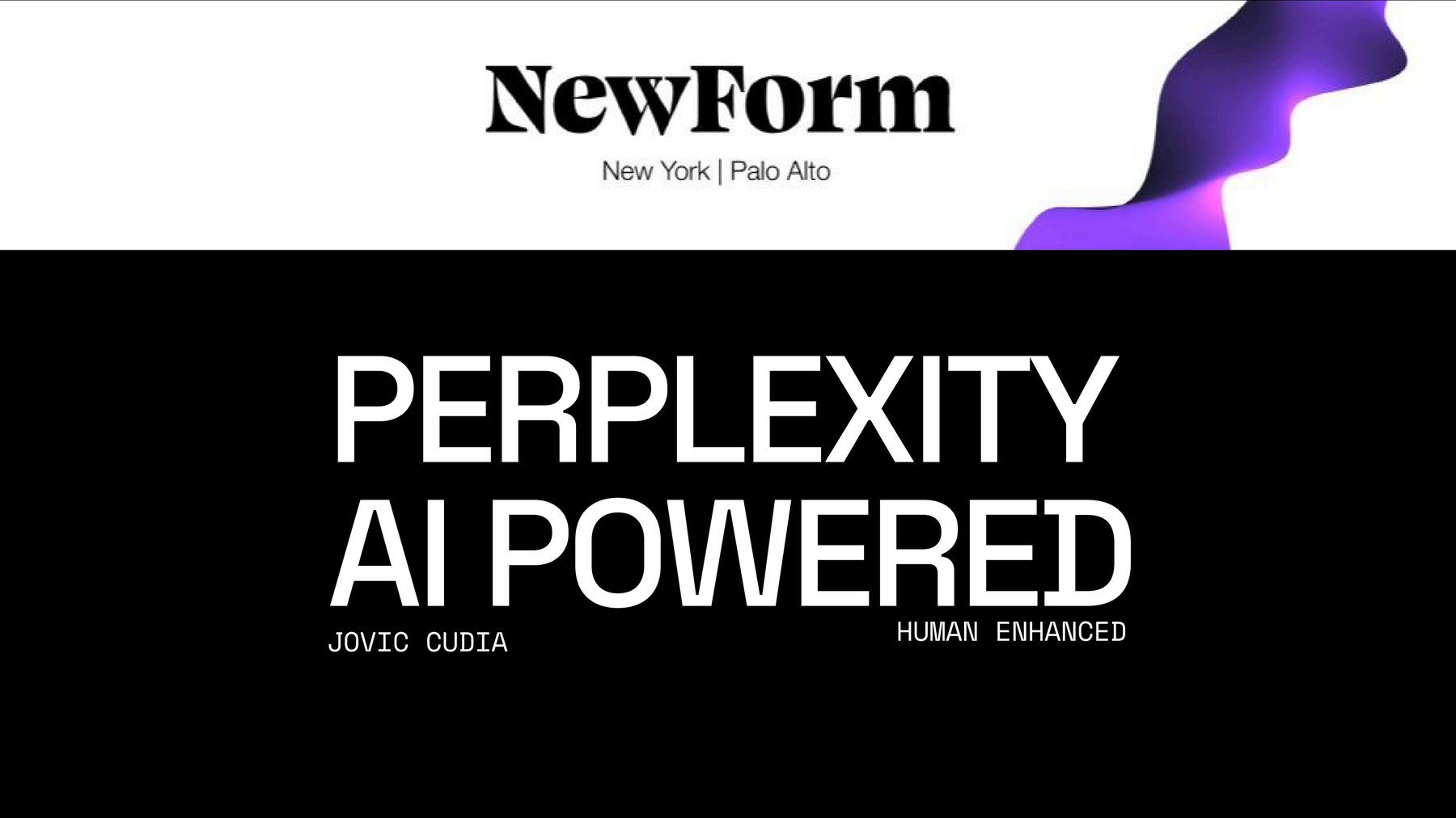 NewForm title slide reading Perplexity — AI powered, human enhanced
