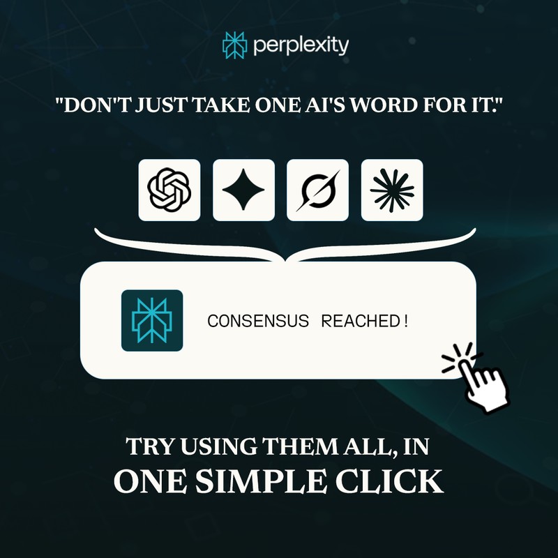 Perplexity dark creative reading Don't just take one AI's word for it with model icons and Consensus Reached